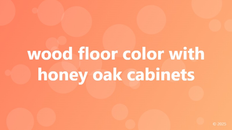 wood floor color with honey oak cabinets