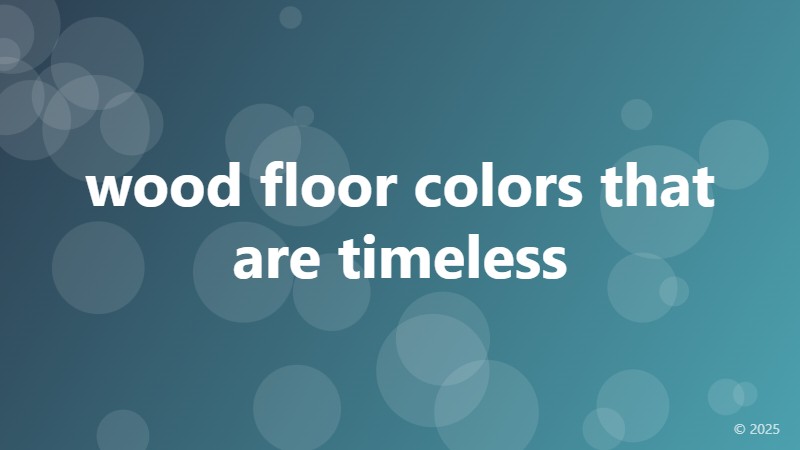 wood floor colors that are timeless