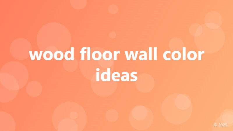 wood floor wall color ideas