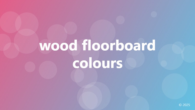 wood floorboard colours