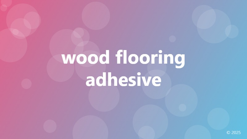 wood flooring adhesive