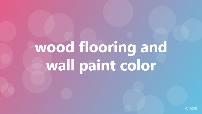 wood flooring and wall paint color