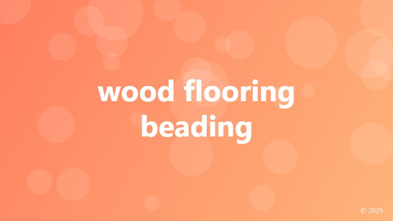 wood flooring beading