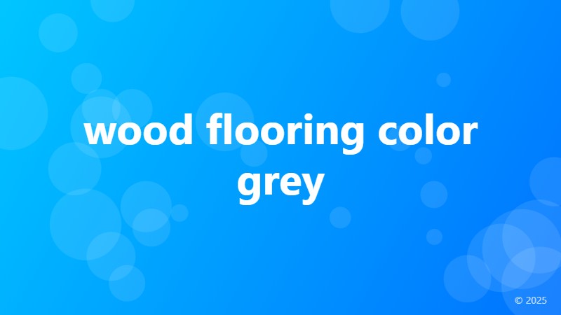 wood flooring color grey