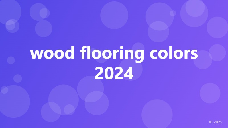 wood flooring colors 2024