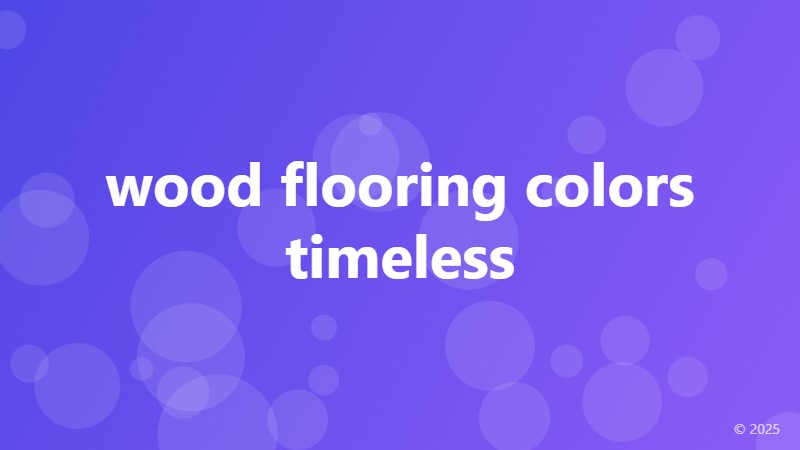 wood flooring colors timeless