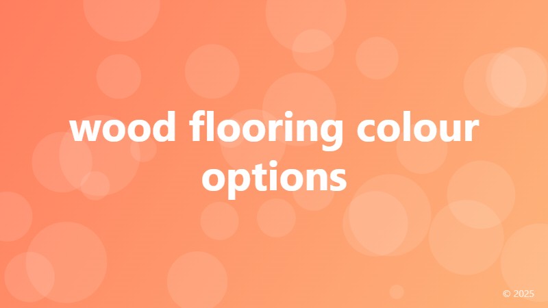 wood flooring colour options