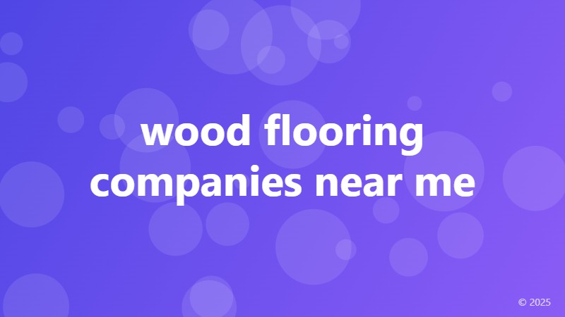 wood flooring companies near me