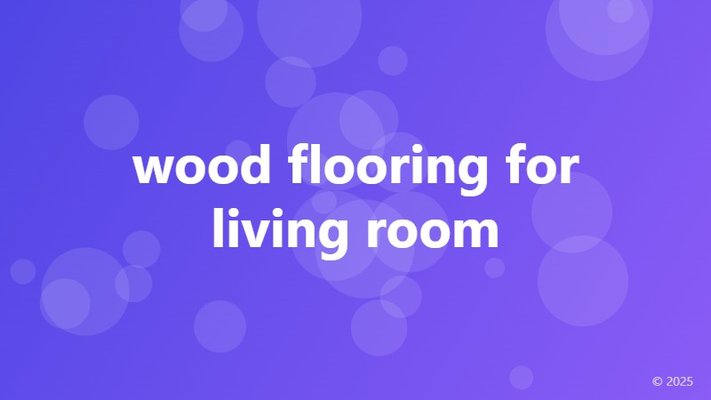 wood flooring for living room