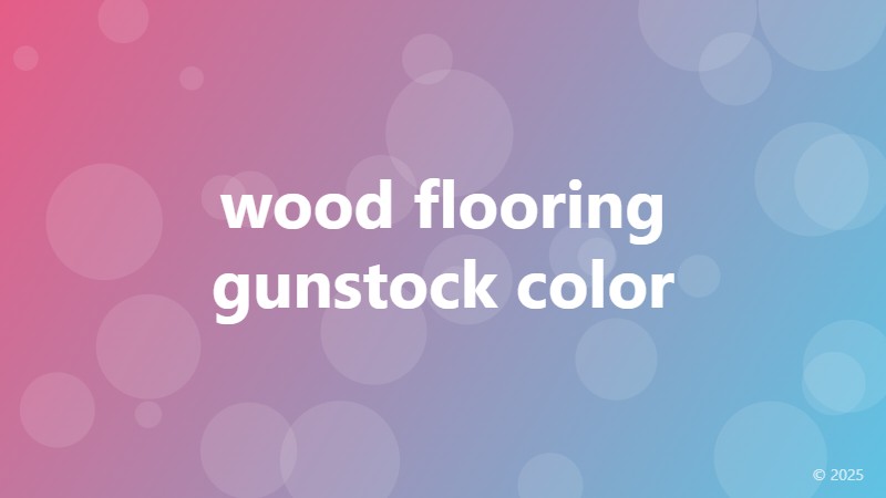 wood flooring gunstock color