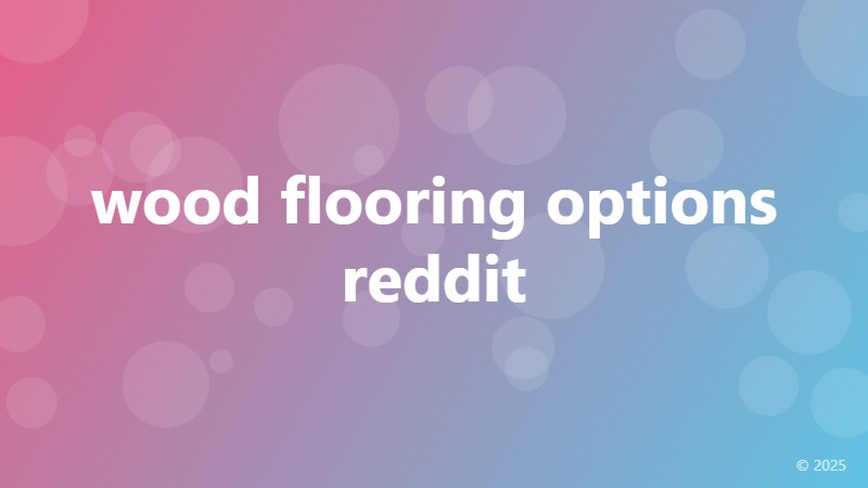 wood flooring options reddit