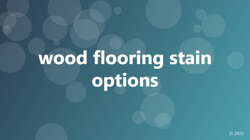 wood flooring stain options
