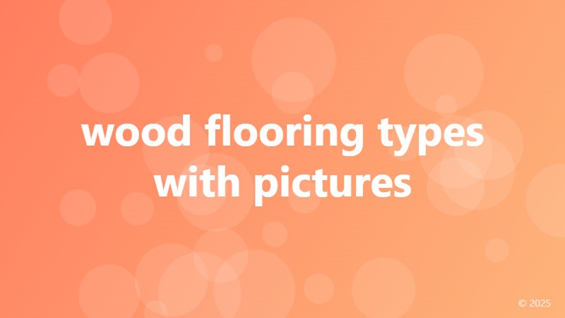 wood flooring types with pictures