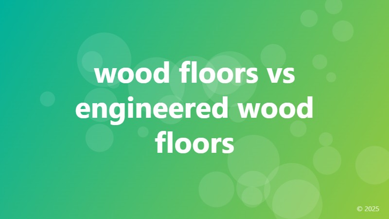 wood floors vs engineered wood floors