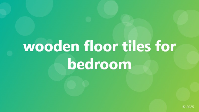 wooden floor tiles for bedroom