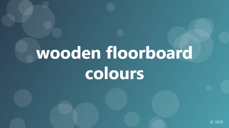 wooden floorboard colours