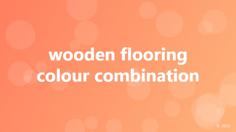 wooden flooring colour combination
