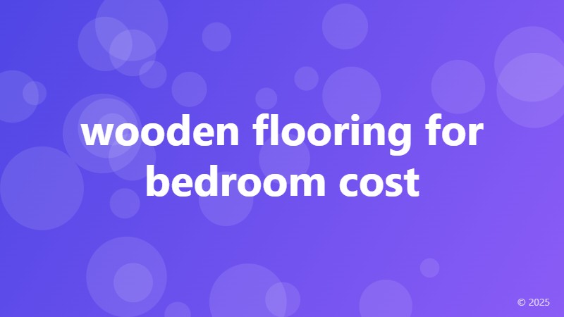wooden flooring for bedroom cost